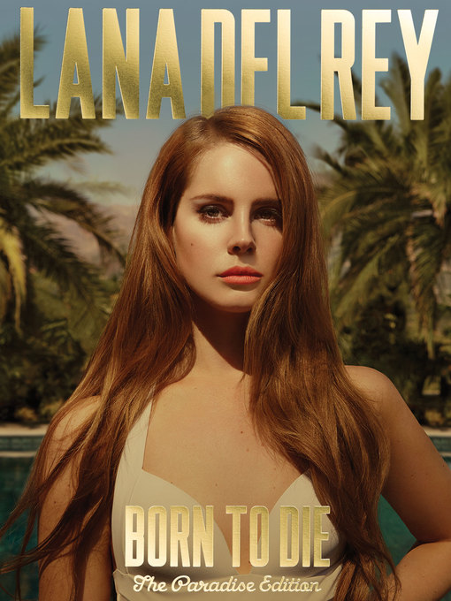 Title details for Lana Del Rey--Born to Die (Songbook) by Lana Del Ray - Available
